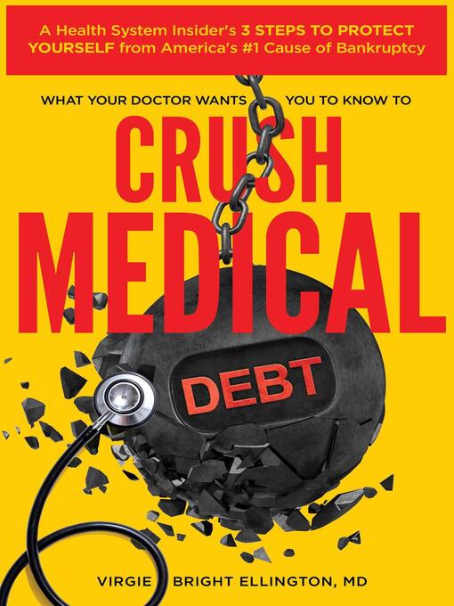 Title details for What Your Doctor Wants You to Know to Crush Medical Debt by Virgie Bright Ellington - Available